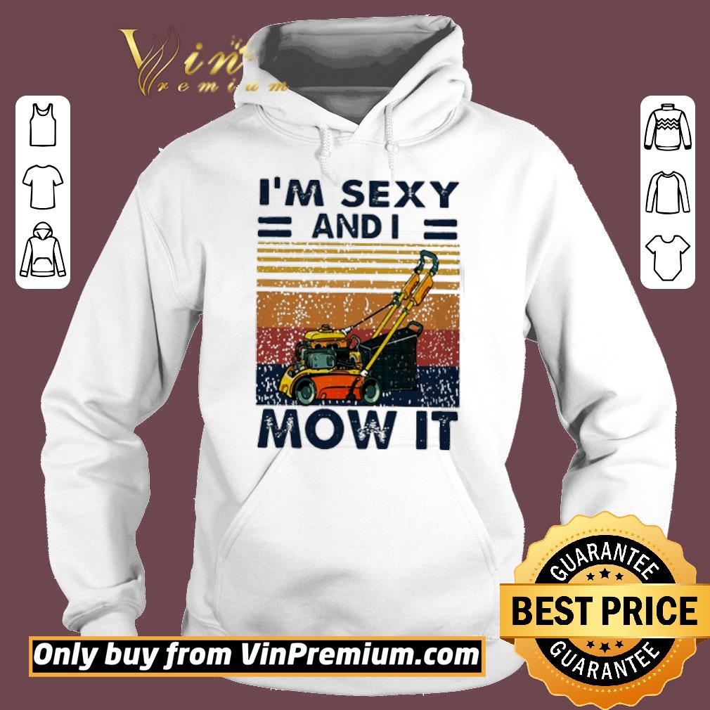 Nice I’m sexy and i mow it vintage shirt 2 Nice I’m sexy and i mow it vintage shirt