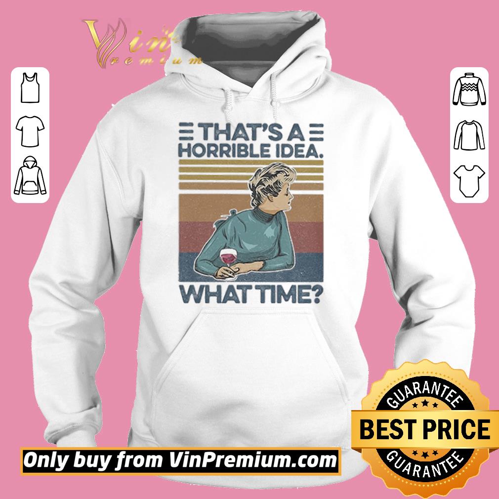 Top Woman That’s Horrible Idea What Time Wine Vintage shirt 2 Top Woman That’s Horrible Idea What Time Wine Vintage shirt