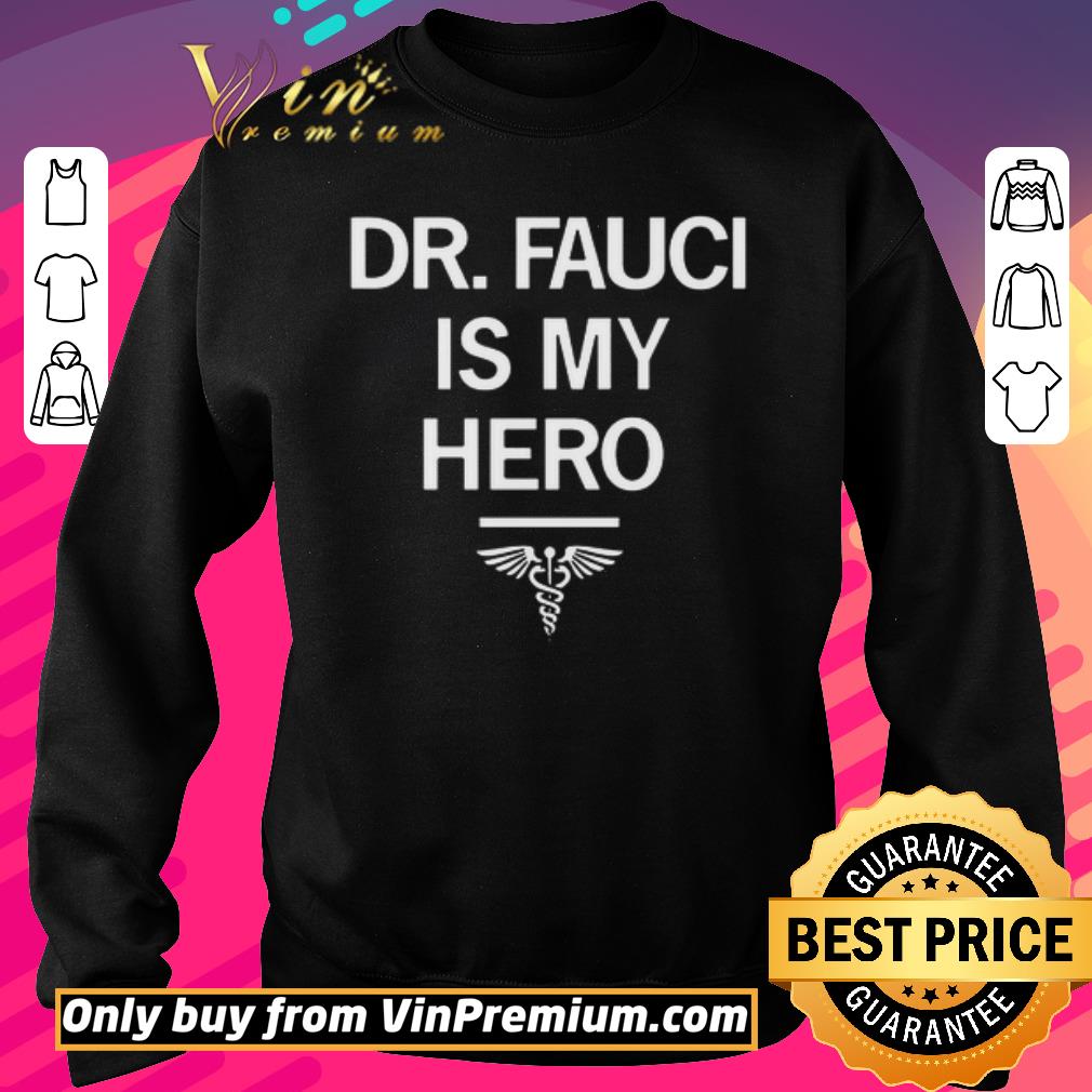 Top DR fauci is my hero shirt 2 Top DR fauci is my hero shirt