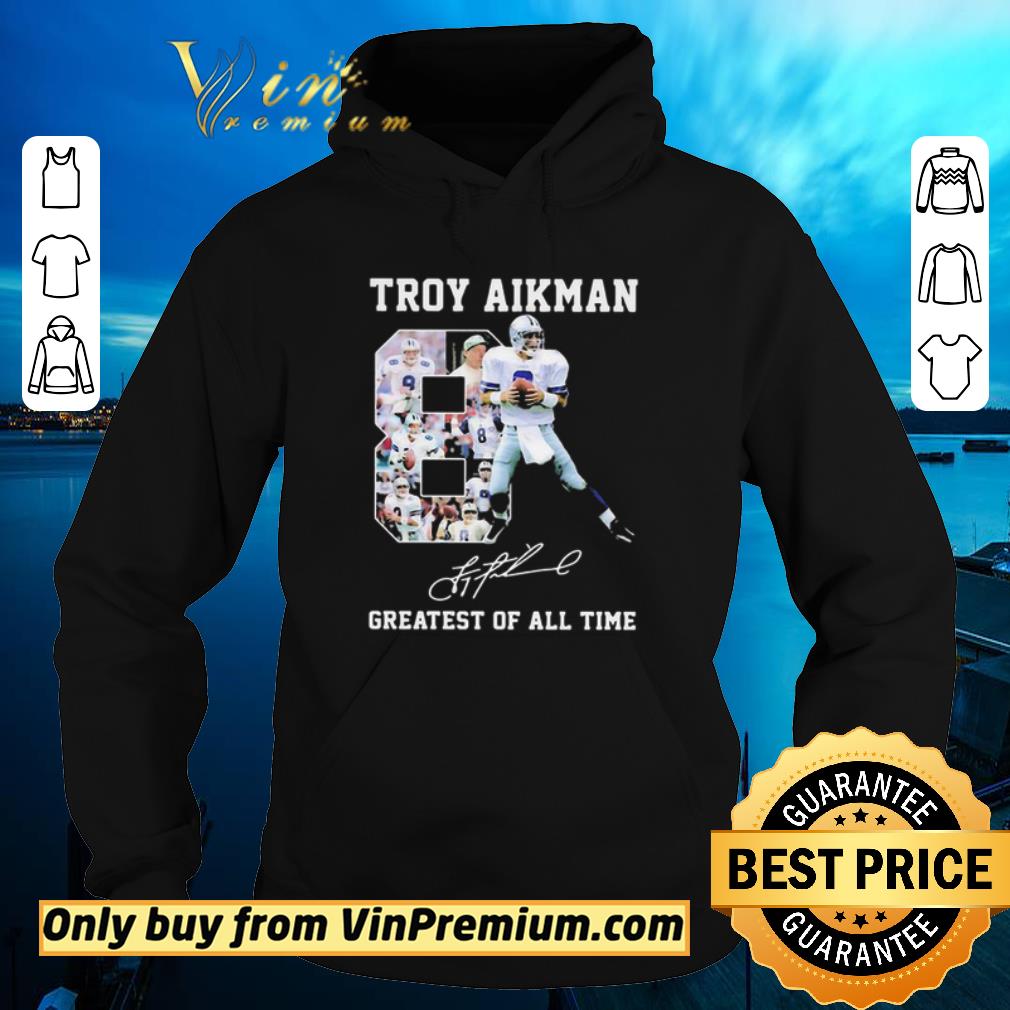Original 8 troy aikman dallas cowboys signature greatest of all time shirt 2 Original 8 troy aikman dallas cowboys signature greatest of all time shirt