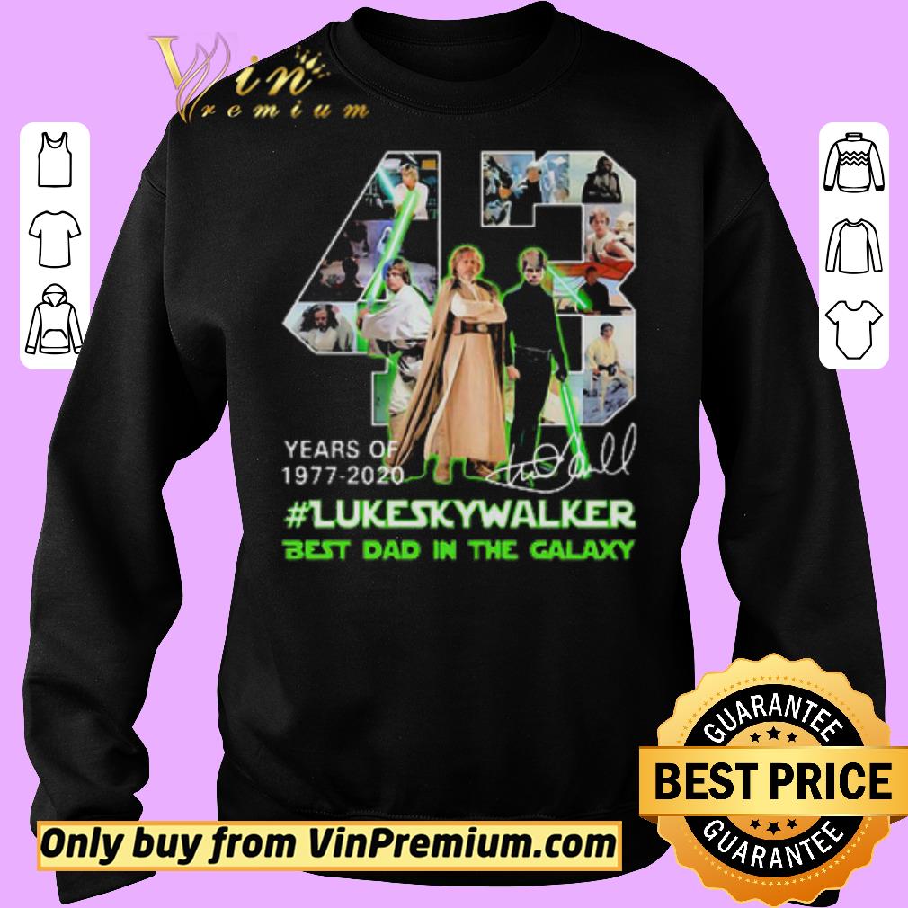 Original 43 Years Of 1977-2020 Luke Skywalker Best Dad In The Galaxy Signature shirt 2 Original 43 Years Of 1977-2020 Luke Skywalker Best Dad In The Galaxy Signature shirt