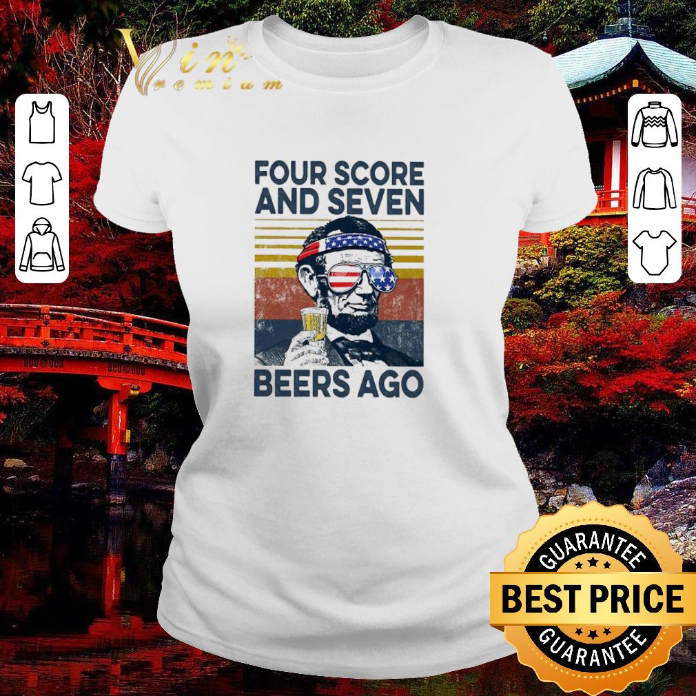 Original Abe Lincoln Four Score And Seven Beers Ago Vintage shirt 2