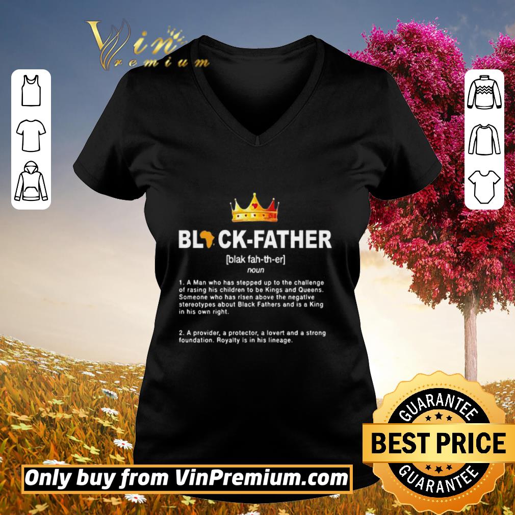 Original Black Father A Man Who Has Stepped Up To The Challenge Of Raising Map shirt 3 Original Black Father A Man Who Has Stepped Up To The Challenge Of Raising Map shirt 3