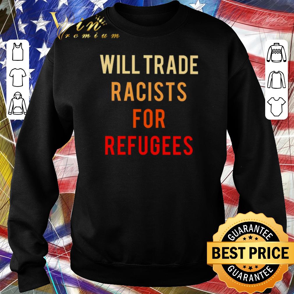 Top Will Trade Racists For Refugees.png 2 Top Will Trade Racists For Refugees.png