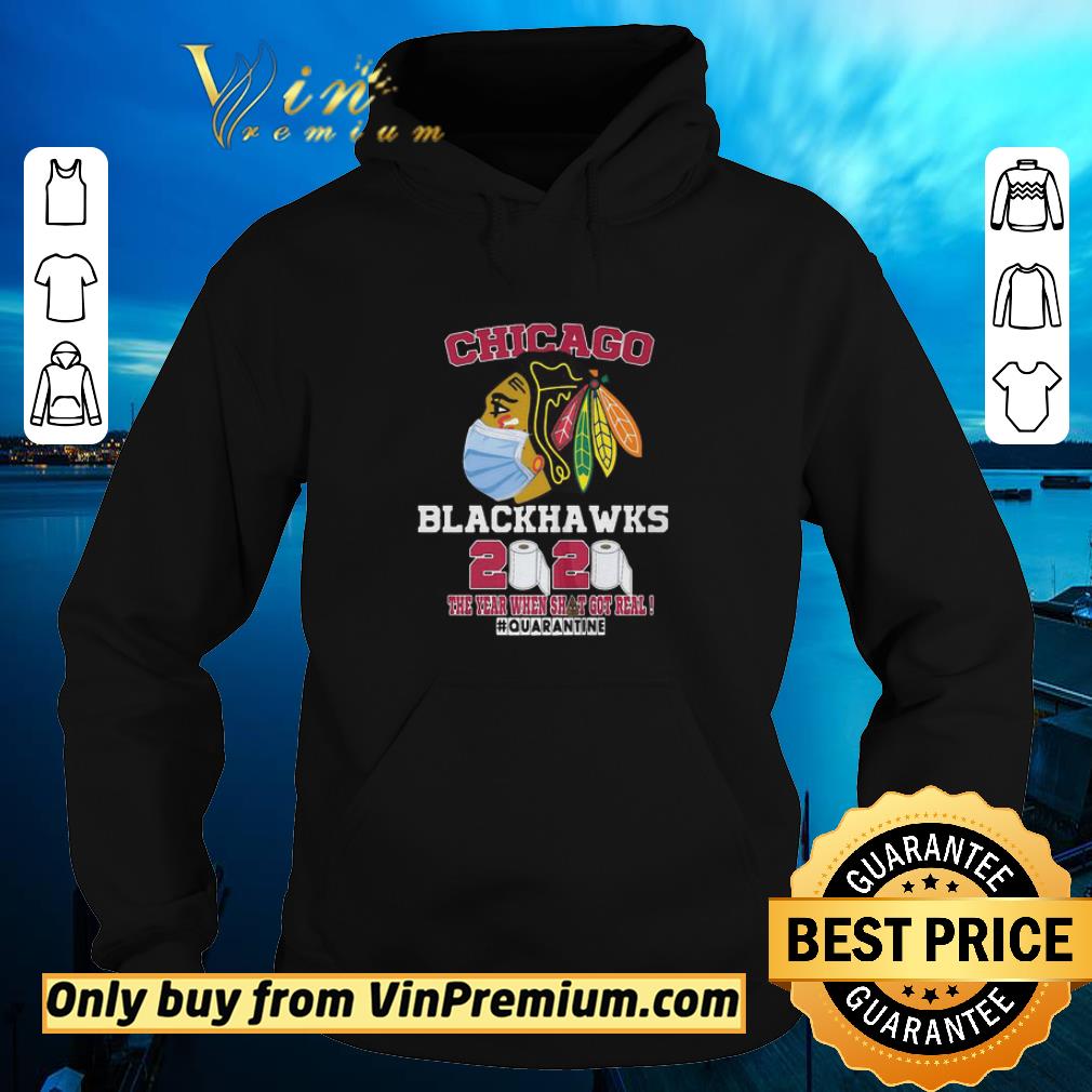 Nice Chicago Blackhawks 2020 The Year When Shit Got Real Quarantine Coronavirus shirt 2 Nice Chicago Blackhawks 2020 The Year When Shit Got Real Quarantine Coronavirus shirt