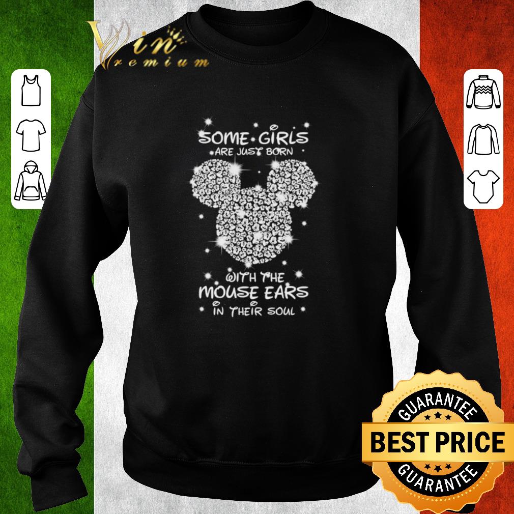 Funny Mickey Some Girls Are Just Born With The Mouse Ears In This Soul shirt 10 Funny Mickey Some Girls Are Just Born With The Mouse Ears In This Soul shirt