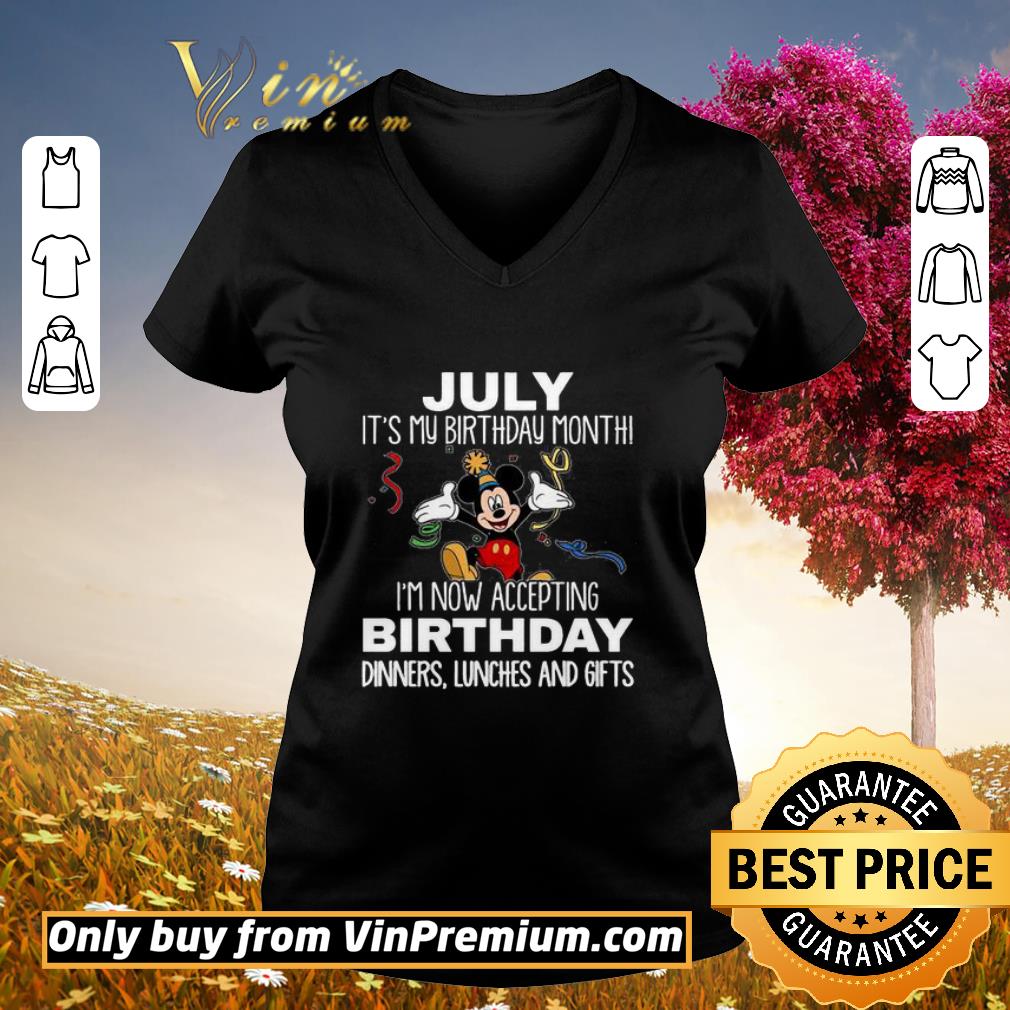 Nice Mickey July it’s my birthday month I’m now accepting birthday dinners lunches and gifts shirt 3 Nice Mickey July it’s my birthday month I’m now accepting birthday dinners lunches and gifts shirt 3