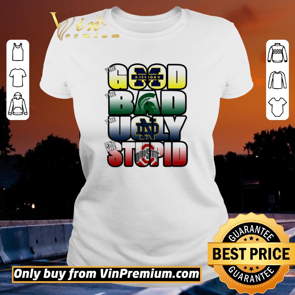 Hot The good Michigan Wolverines the bad Michigan State Spartans the ugly Notre Dame Fighting Irish shirt 2 Hot The good Michigan Wolverines the bad Michigan State Spartans the ugly Notre Dame Fighting Irish shirt 2