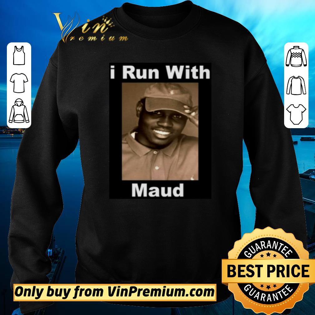 Nice I run with Maud shirt 3 Nice I run with Maud shirt 3
