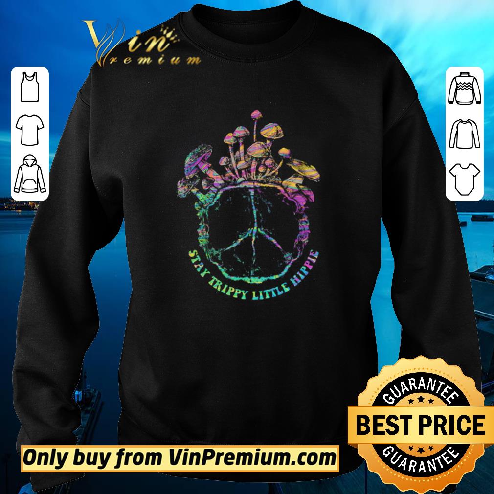 Original Stay Trippy little hippie Mushroom shirt 3 Original Stay Trippy little hippie Mushroom shirt 3