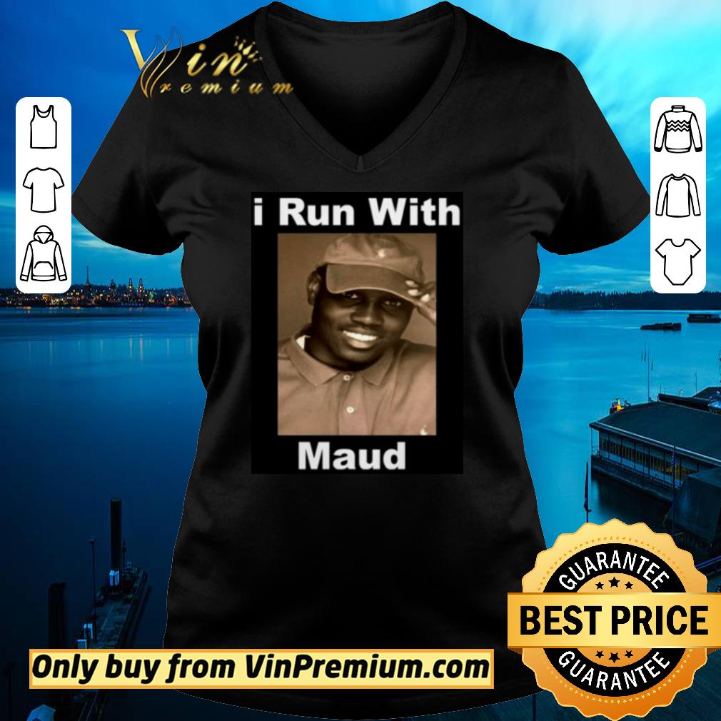 Nice I run with Maud shirt 2 Nice I run with Maud shirt 2