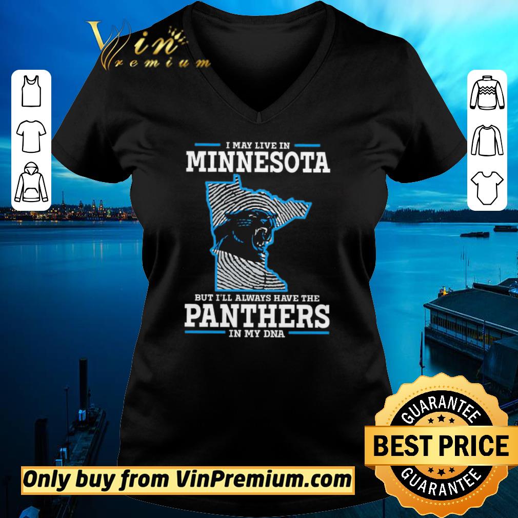 Funny I may live in Minnesota but Ill always have the Panthers in my DNA shirt 2 Funny I may live in Minnesota but Ill always have the Panthers in my DNA shirt 2