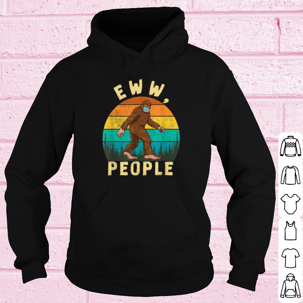 Premium Ew People Funny Sayings Bigfoot shirt 2 Premium Ew People Funny Sayings Bigfoot shirt