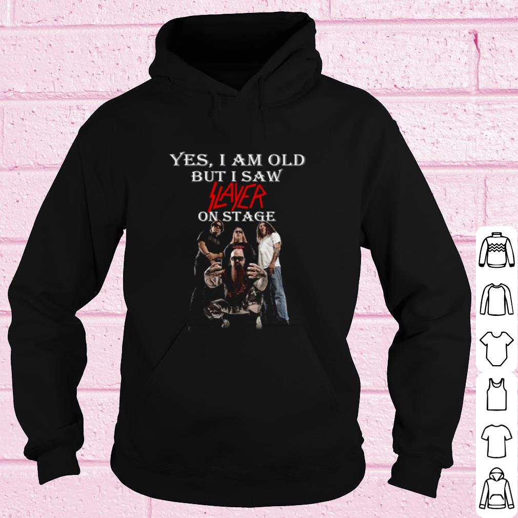 Yes I Am Old But I Saw Slayer On Stage shirt 2 Yes I Am Old But I Saw Slayer On Stage shirt