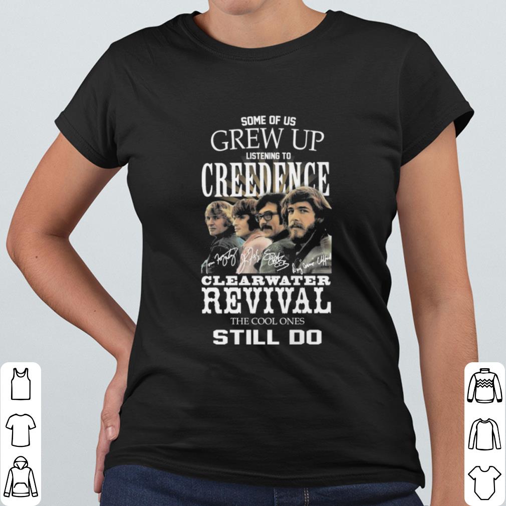 Premium Some Of Us Grew Up Listening Creedence Clearwater Revival The Cool Ones Still Do Signature shirt