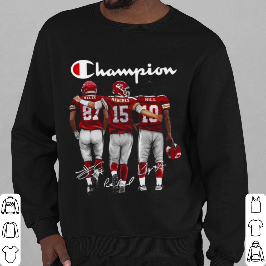 Nice Champion Kansas City Chiefs Kelce Mahomes and Hill Signatures shirt