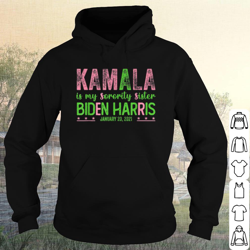 Best Kamala is my Sorority Sister Biden Harris 2021 shirt