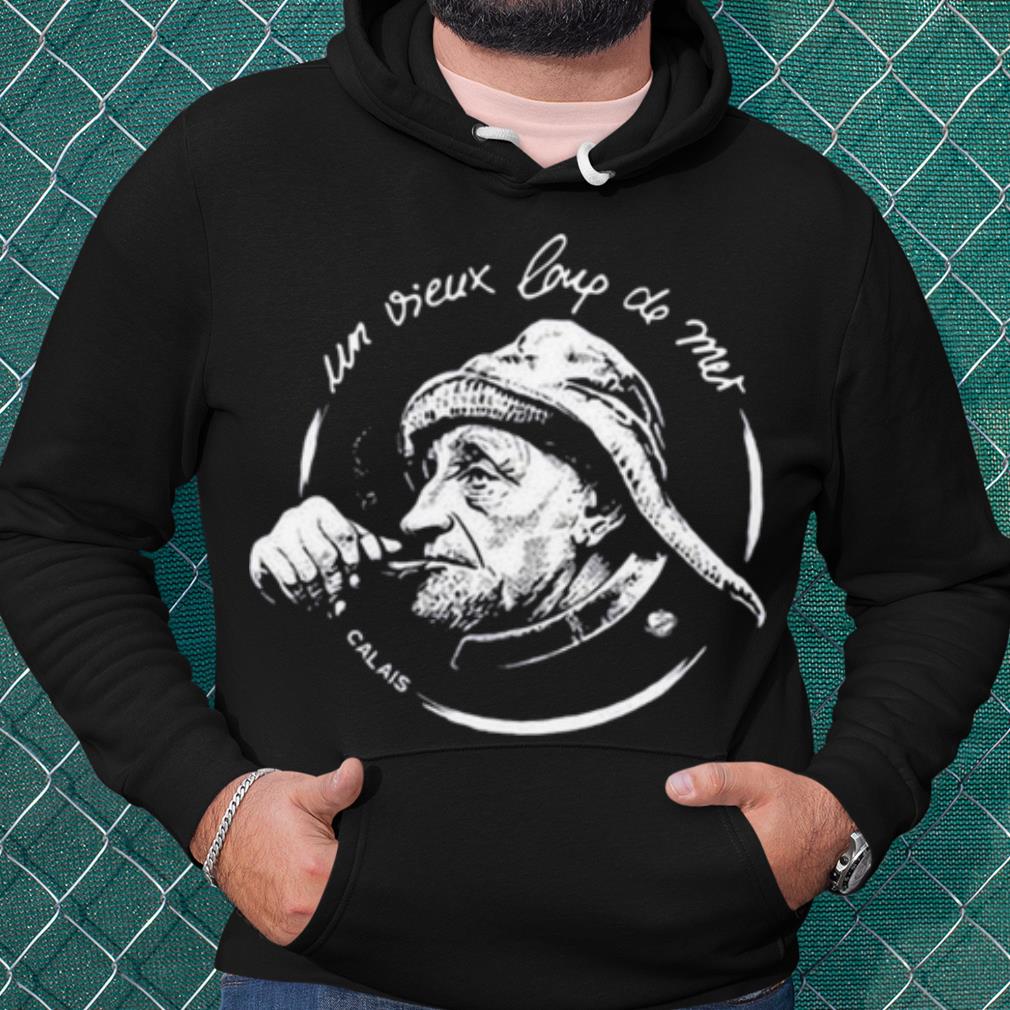 Official Un Vieux Loup De Mer Calais shirt