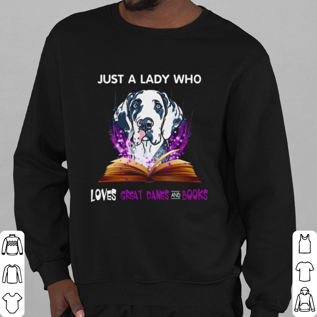 Nice Just A Lady Who Loves Great Dane And Books shirt