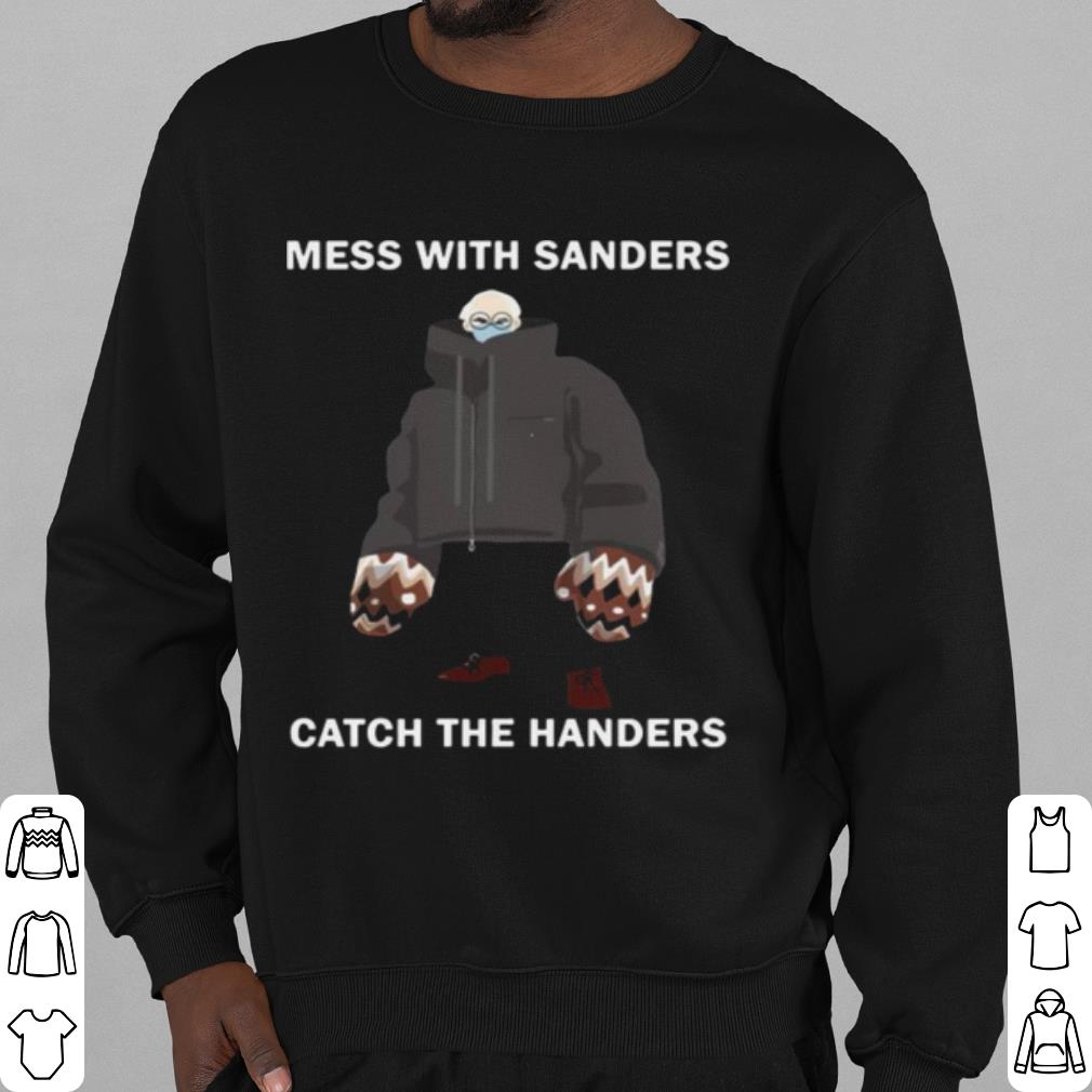 Best Mess With Sanders Catch The Handers shirt 2 Best Mess With Sanders Catch The Handers shirt