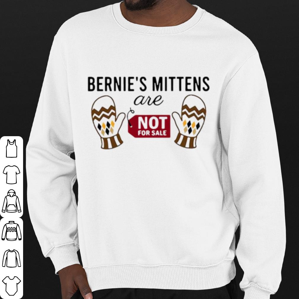 Best Bernie Sanders Mittens Are Not For Sale shirt 2 Best Bernie Sanders Mittens Are Not For Sale shirt