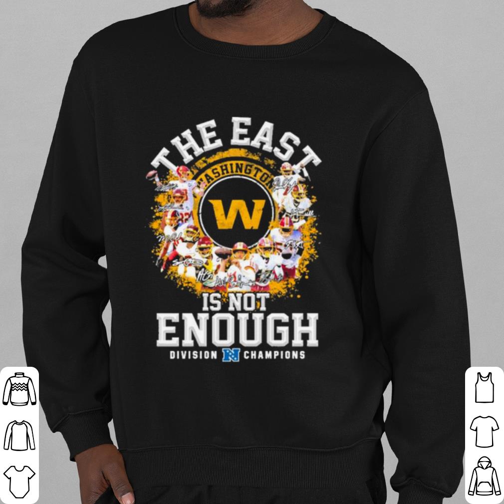 Original Washington Football The East Is Not Enough Division Champions 2021 shirt 2 Original Washington Football The East Is Not Enough Division Champions 2021 shirt