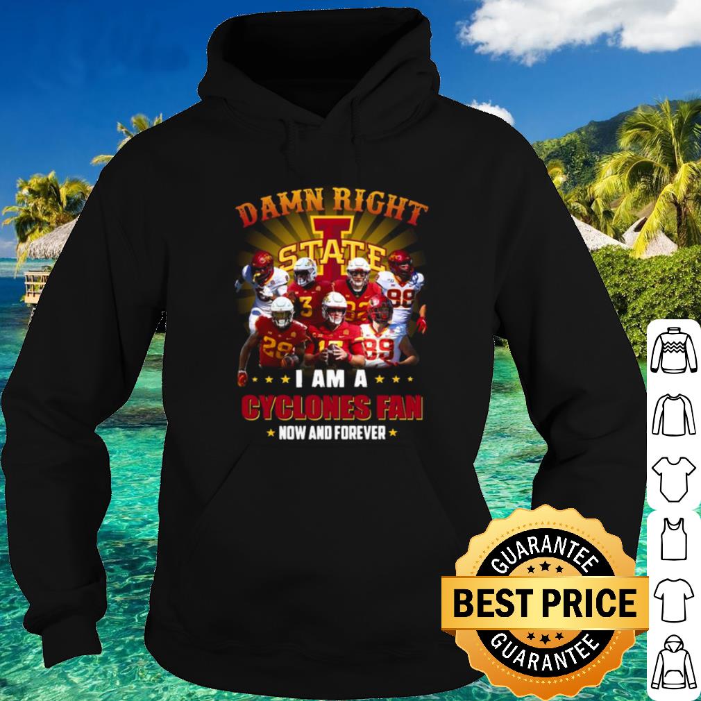 Damn Right State I Am A Cyclones Fan Now And Forever 2021 shirt 2 Damn Right State I Am A Cyclones Fan Now And Forever 2021 shirt