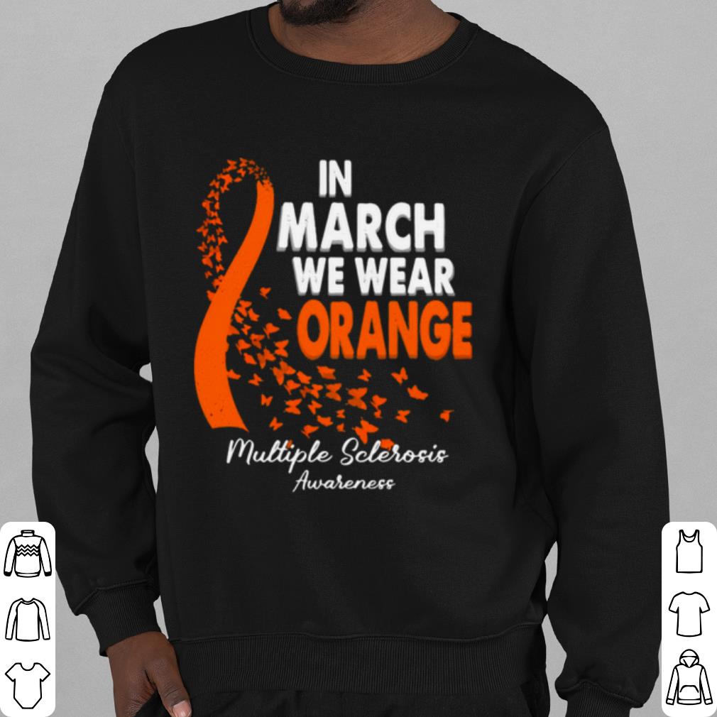 Best In March We Wear Orange Multiple Sclerosis Awareness shirt 2 Best In March We Wear Orange Multiple Sclerosis Awareness shirt