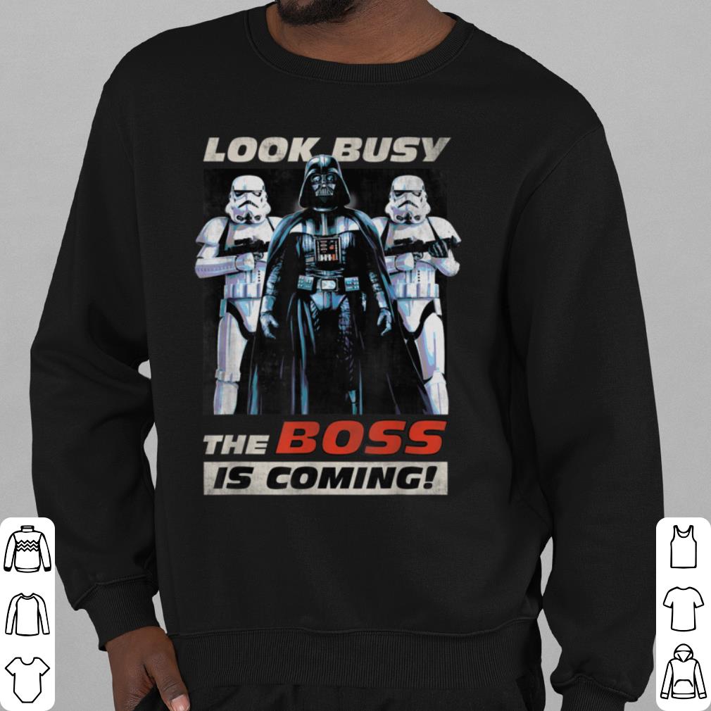 Cool Star Wars Darth Vader Look Busy The Boss is Coming shirt 2 Cool Star Wars Darth Vader Look Busy The Boss is Coming shirt