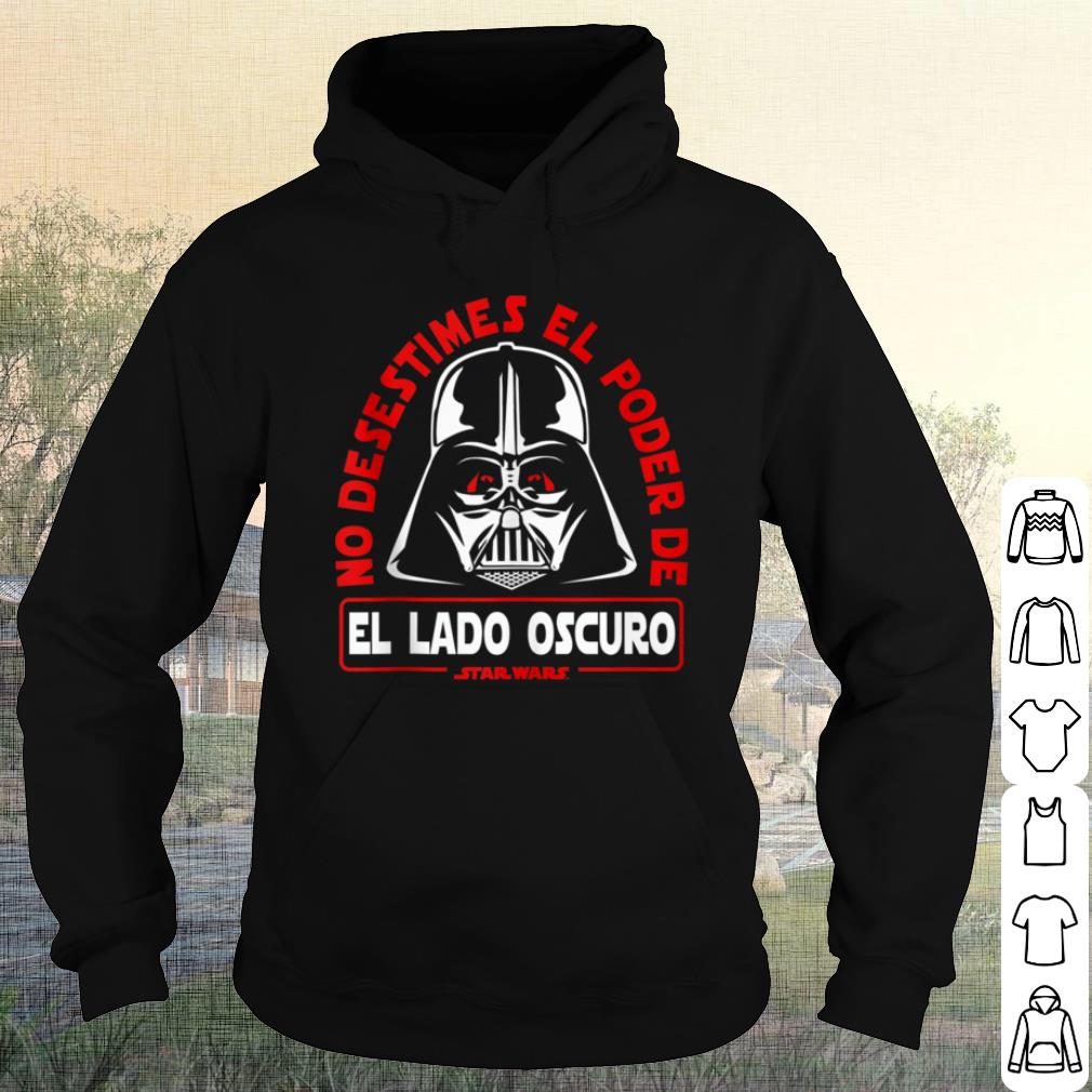 Official Star Wars Darth Vader No Desestimes El Poder De El Lado Oscuro shirt 2 Official Star Wars Darth Vader No Desestimes El Poder De El Lado Oscuro shirt