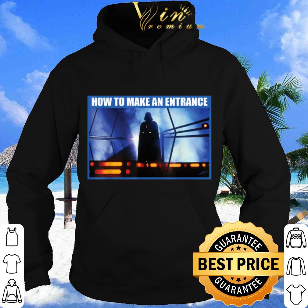 Pretty Star Wars Darth Vader How to Make an Entrance shirt