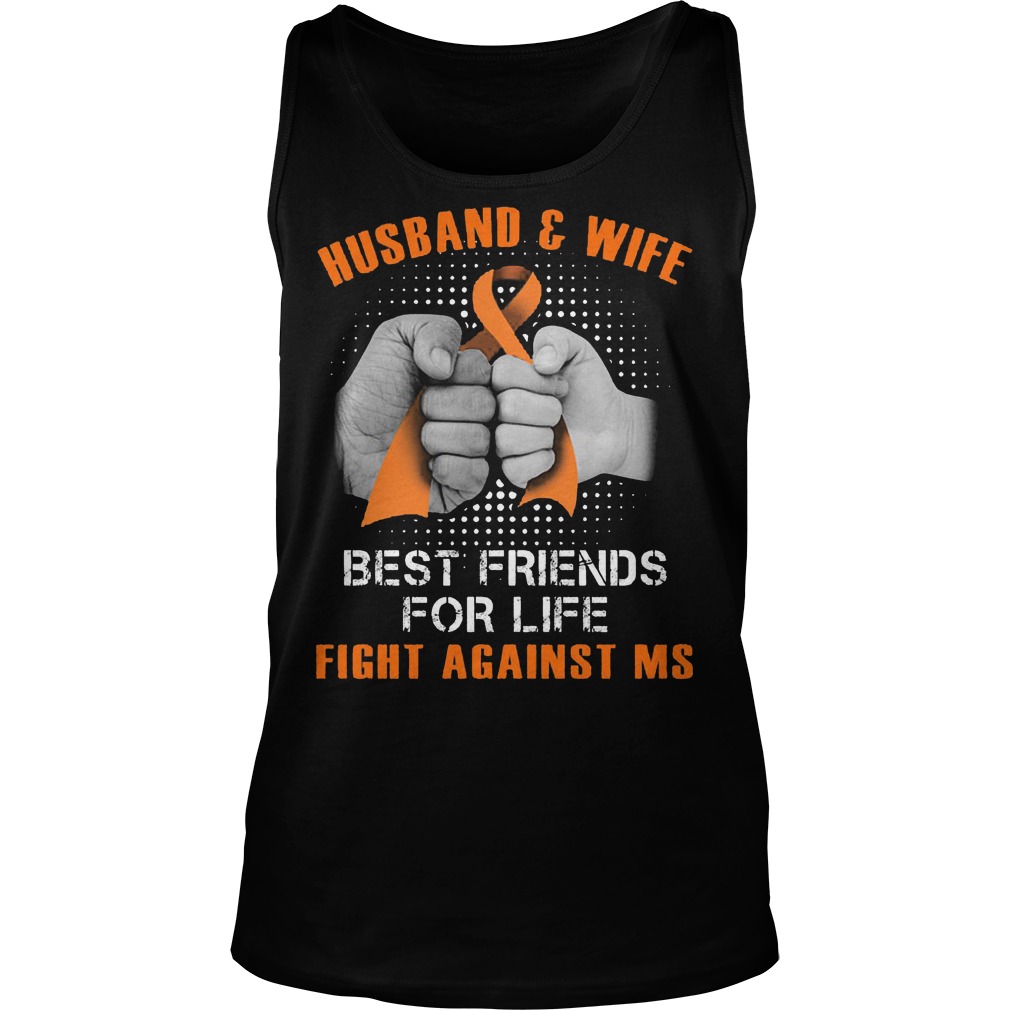 Husband And Wife Best Friends For Life Fight Against Multiple Sclerosis Shirt 7 Husband And Wife Best Friends For Life Fight Against Multiple Sclerosis Tanktop