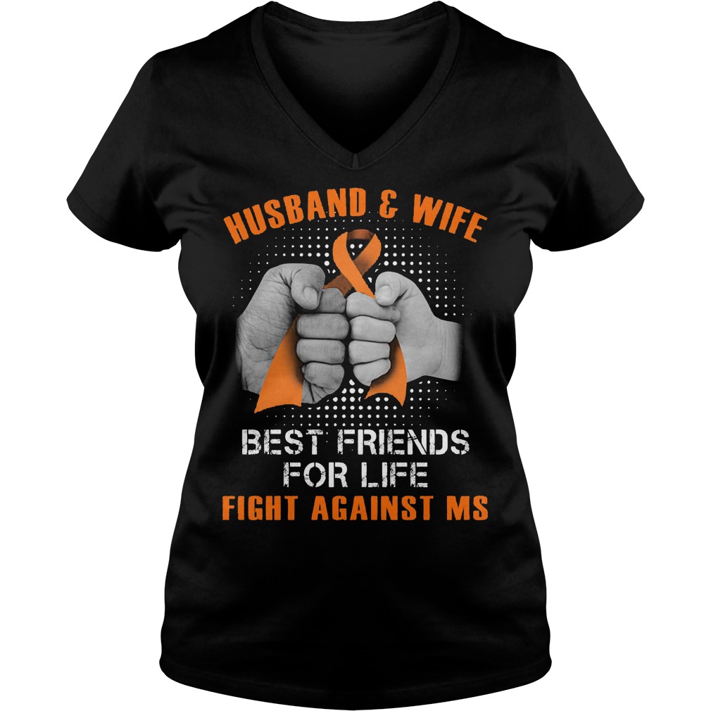 Husband And Wife Best Friends For Life Fight Against Multiple Sclerosis Shirt 5 Husband And Wife Best Friends For Life Fight Against Multiple Sclerosis V Neck
