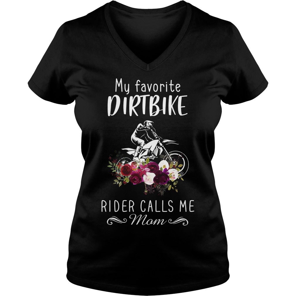 My Favorite Dirybike Rider Calls Me Mom Shirt 5 My Favorite Dirybike Rider Calls Me Mom V Neck
