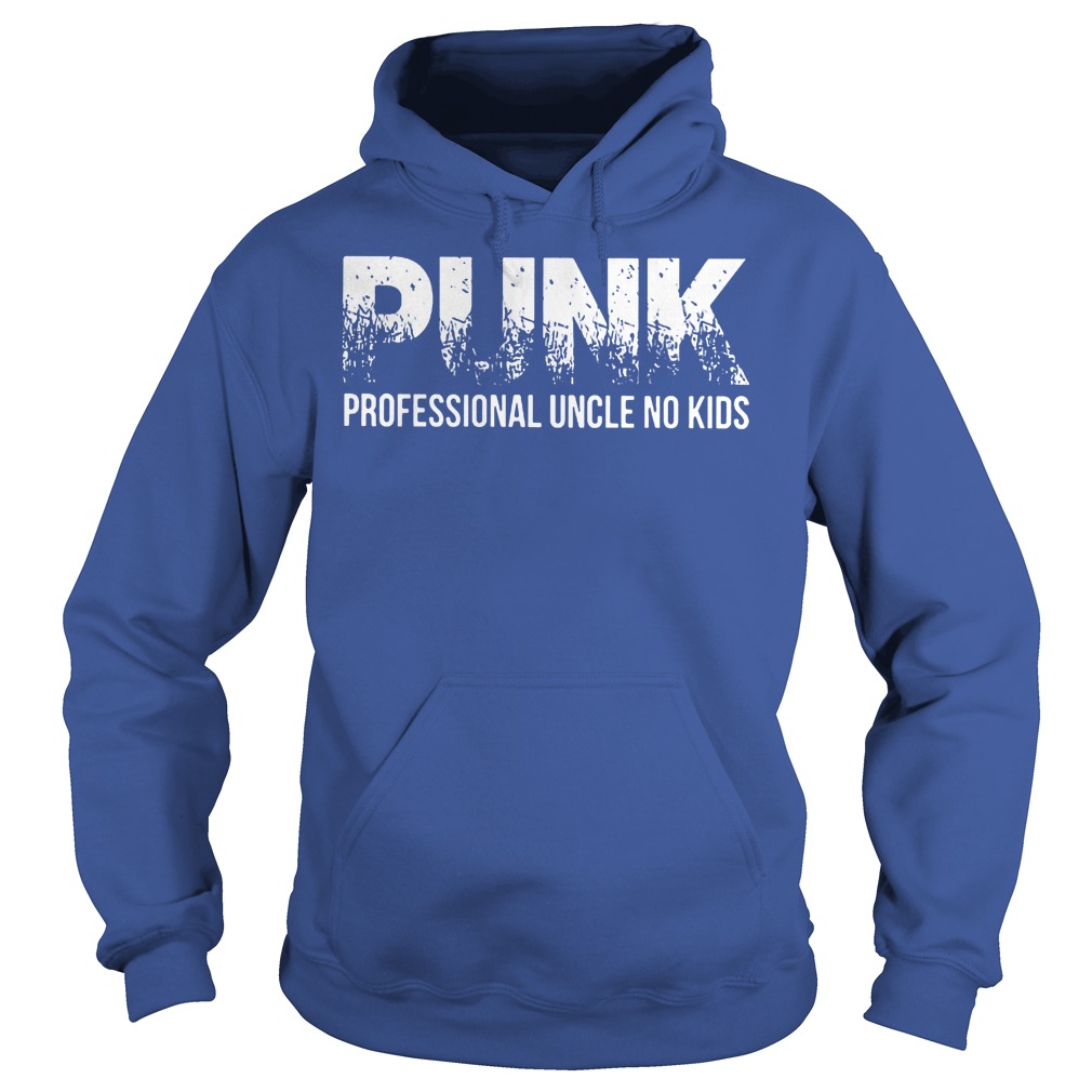Punk Professional Uncle No Kids Shirt 14 Punk Professional Uncle No Kids Hoodie