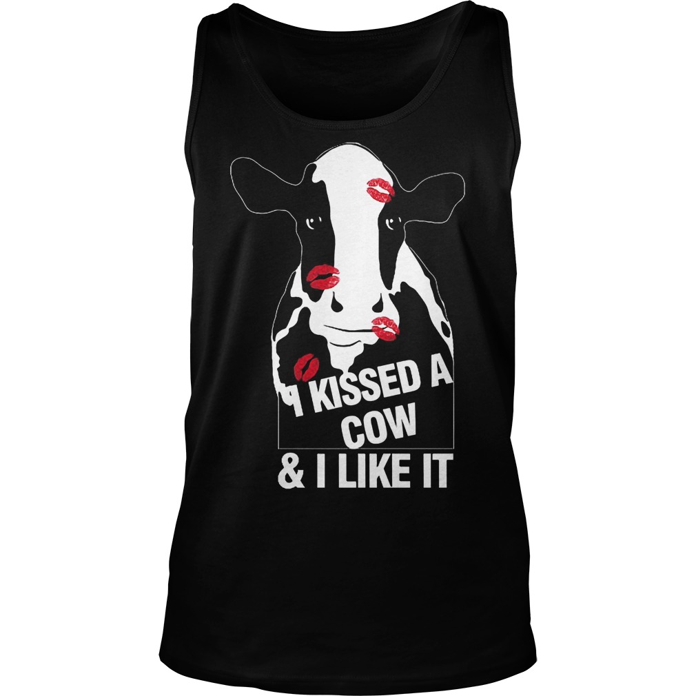 I Kissed A Cow And I Like It Shirt 6 I Kissed A Cow And I Like It Tanktop
