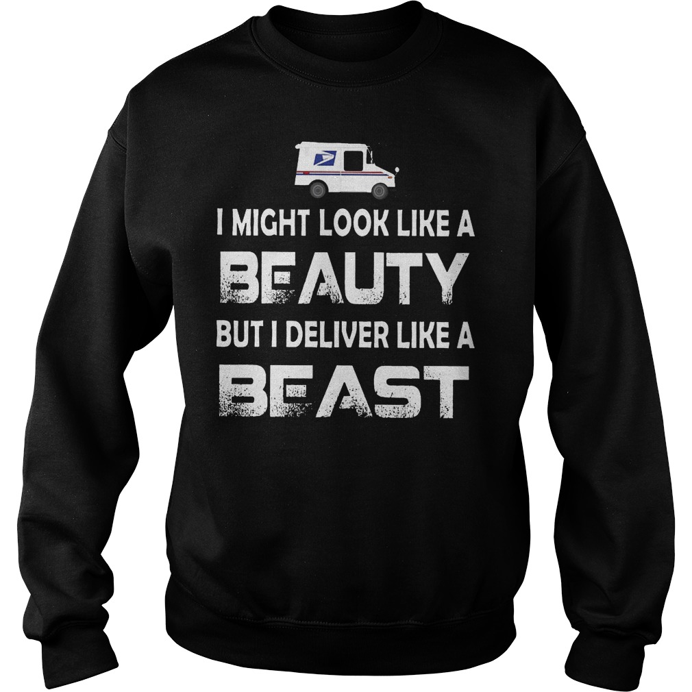 I Might Look Like A Beauty But I Deliver Like A Beast Shirt 2 I Might Look Like A Beauty But I Deliver Like A Beast Sweater
