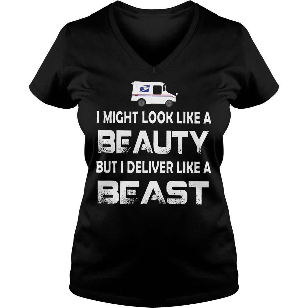 I Might Look Like A Beauty But I Deliver Like A Beast Shirt 7 I Might Look Like A Beauty But I Deliver Like A Beast V Neck