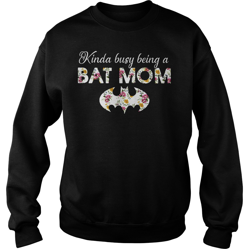 Kinda Busy Being A Bat Mom Shirt 15 Kinda Busy Being A Bat Mom Sweater