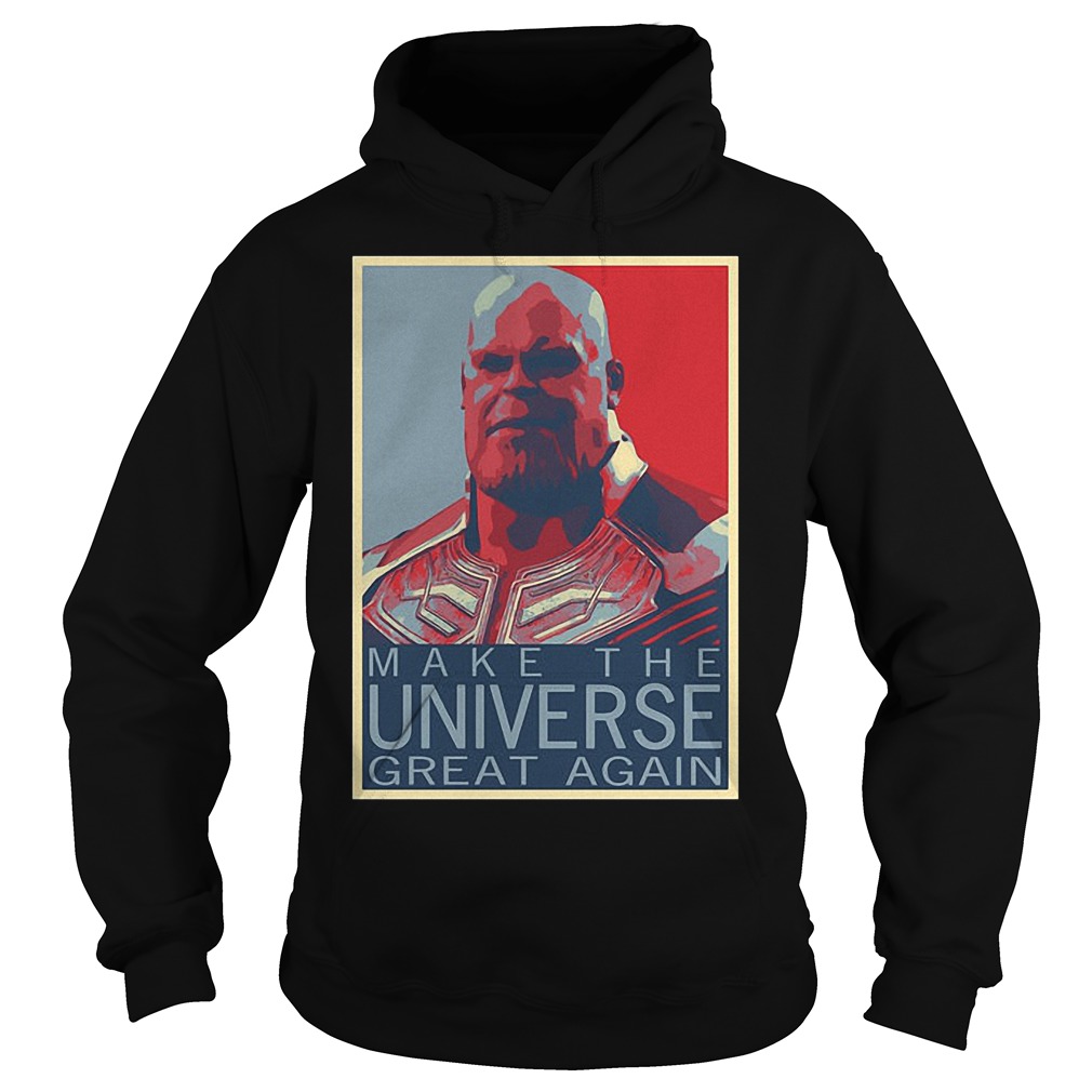 Make The Universe Great Again Thanos T-Shirt 14 Make The Universe Great Again Thanos Hoodies
