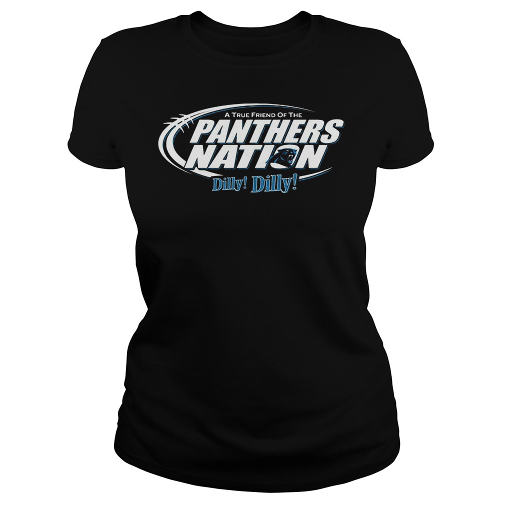 A True Friend Of The Panthers Nation Dilly Dilly T-Shirt 25 A True Friend Of The Panthers Nation Dilly Dilly T-Shirt Ladies Tee