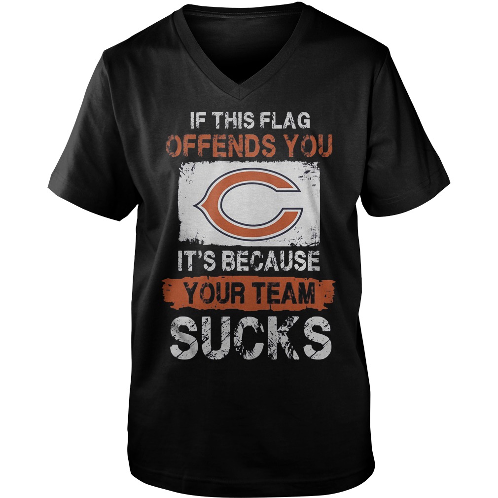 Chicago Bears – If This Flag Offends You It’s Because Your Team Sucks T-Shirt 24 Chicago Bears – If This Flag Offends You It’s Because Your Team Sucks T-Shirt Guys V-Neck