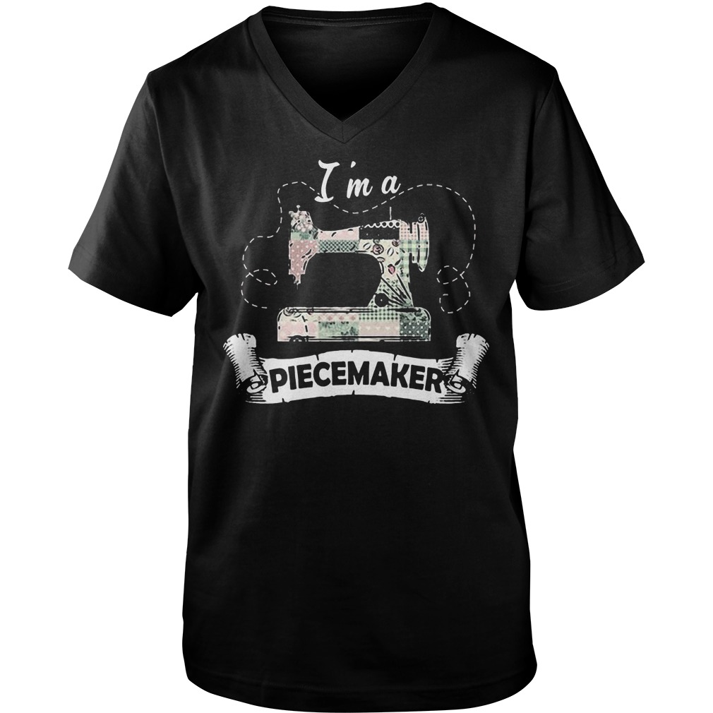 I’m A Piecemaker T-Shirt 24 I’m A Piecemaker T-Shirt Guys V-Neck