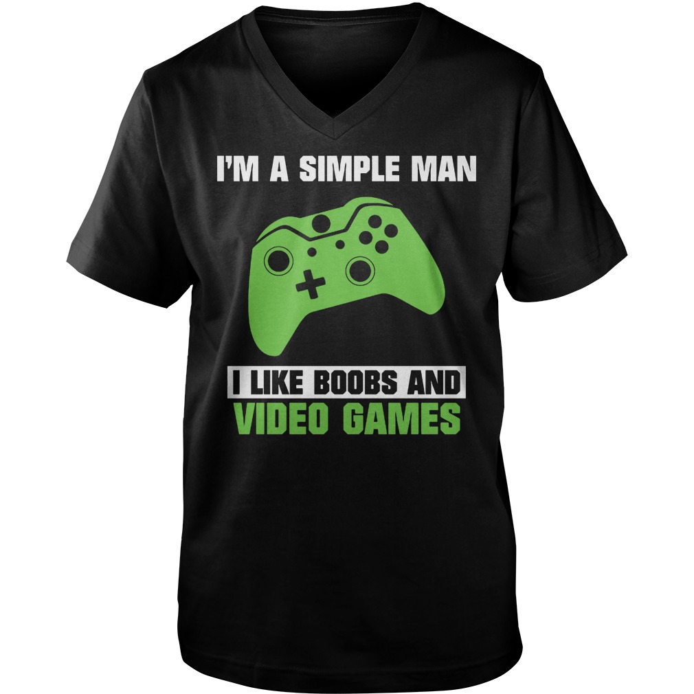 I’m A Simple Man Because I Like Boobs And Video Games T-Shirt 24 I’m A Simple Man Because I Like Boobs And Video Games T-Shirt Guys V-Neck