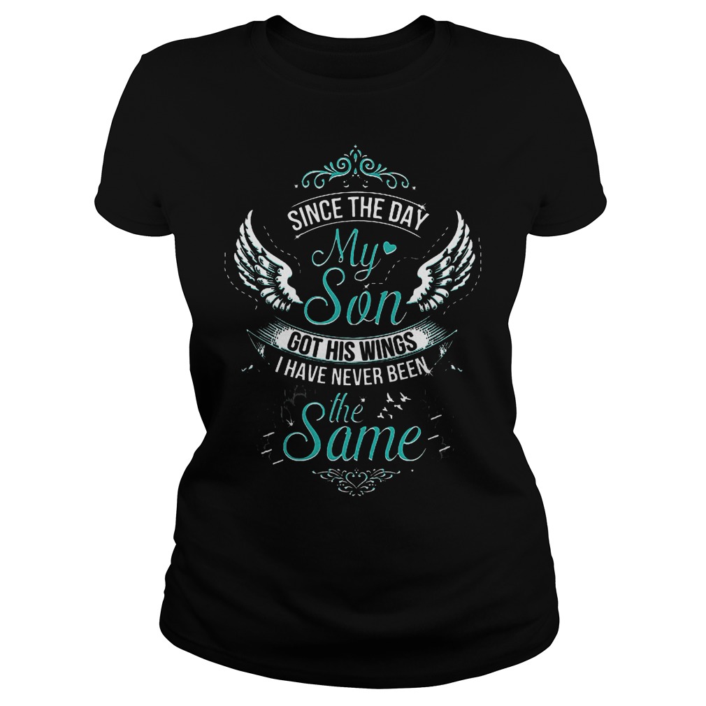 Since The Day My Son Got His Wings T-Shirt 7 Since The Day My Son Got His Wings T-Shirt Ladies Tee