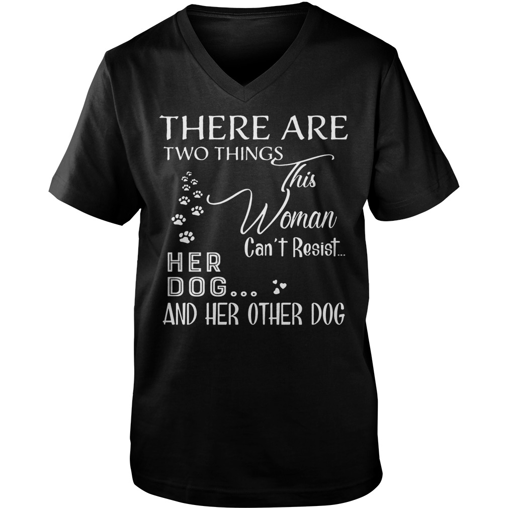 This Woman Can't Resist Her Dog And Her Other Dog T-Shirt 24 This Woman Can't Resist Her Dog And Her Other Dog T-Shirt Guys V-Neck