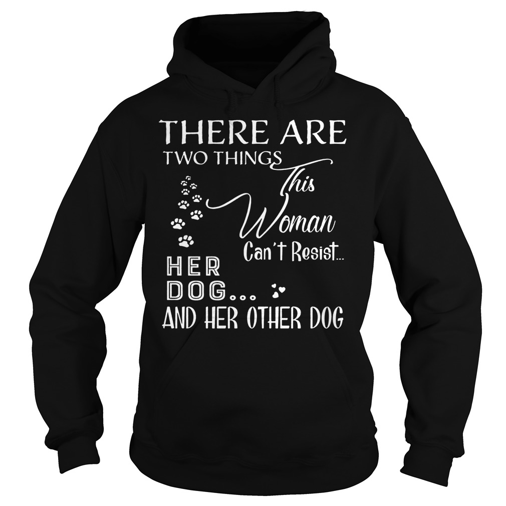 This Woman Can't Resist Her Dog And Her Other Dog T-Shirt 20 This Woman Can't Resist Her Dog And Her Other Dog T-Shirt Hoodie