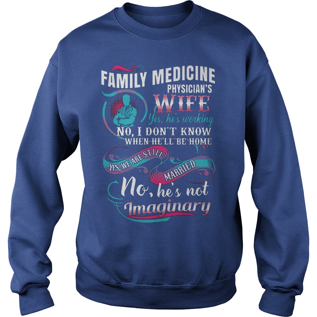 Cute Shirt Family Medicine Physician's Wife Shirt 4 Cute Shirt Family Medicine Physician's Wife Shirt Sweatshirt Unisex