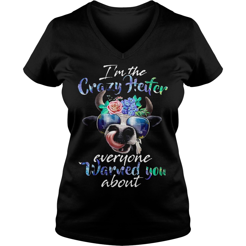 Hippie I'm the crazy heifer everyone warned you about shirt 8 Hippie I'm the crazy heifer everyone warned you about shirt Ladies V-Neck
