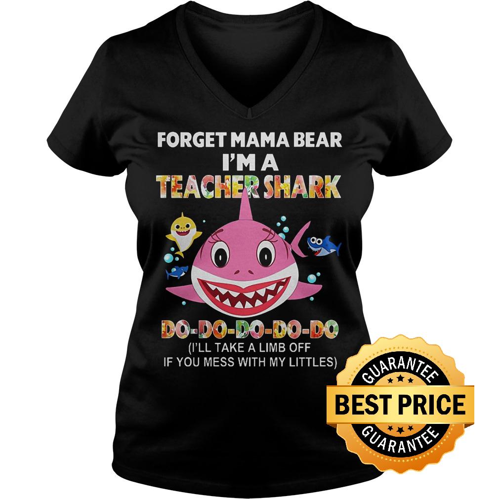 Official Forget mama bear I'm a teacher shark shirt 4 Official Forget mama bear I'm a teacher shark shirt Ladies V-Neck